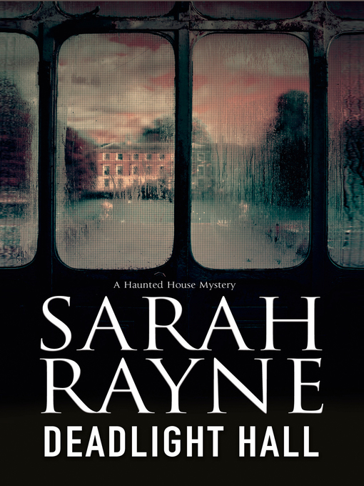 Title details for Deadlight Hall by Sarah Rayne - Available